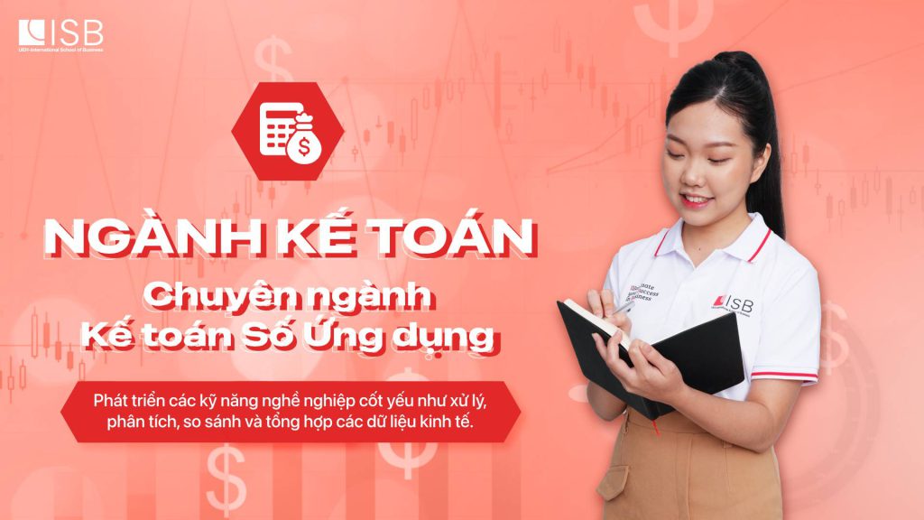 ISB - Ngành Kế toán - Chuyên ngành Kế toán Số Ứng dụng